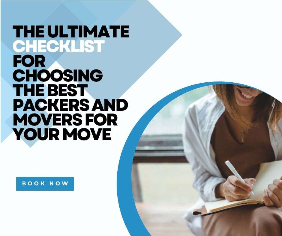 The Ultimate Checklist for Choosing the Best Packers and Movers for Your Move